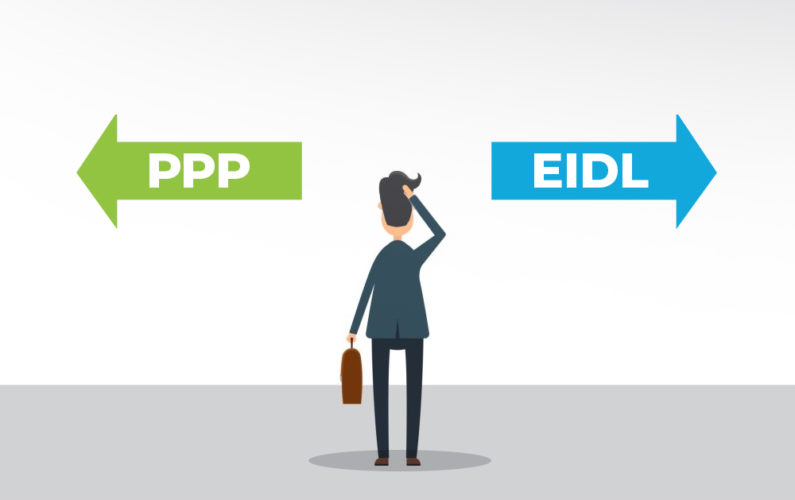 PPP, EIDL, Both? Choosing the Right COVID-19 Business Loan(s)